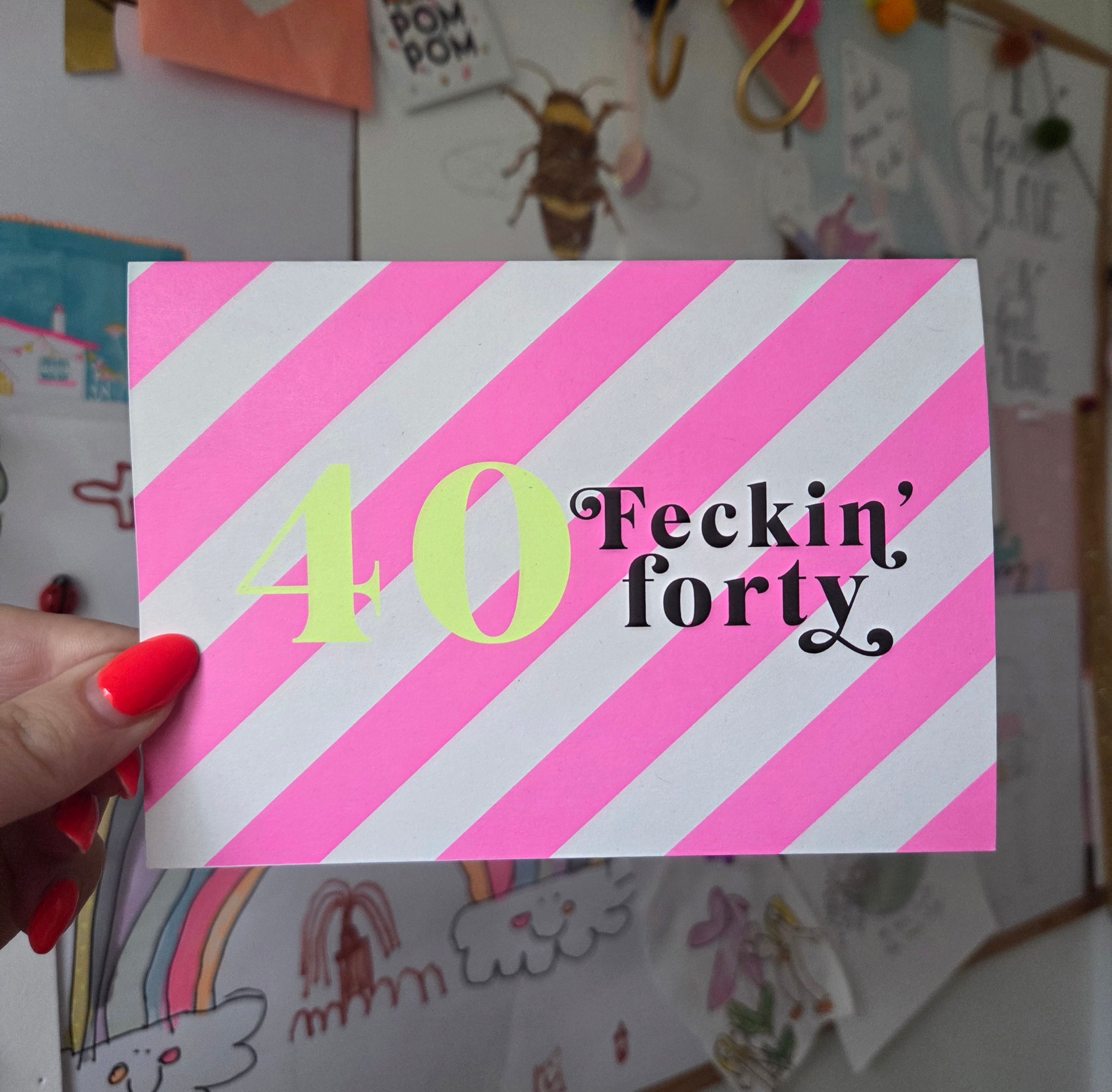 Neon Pop! Feckin forty