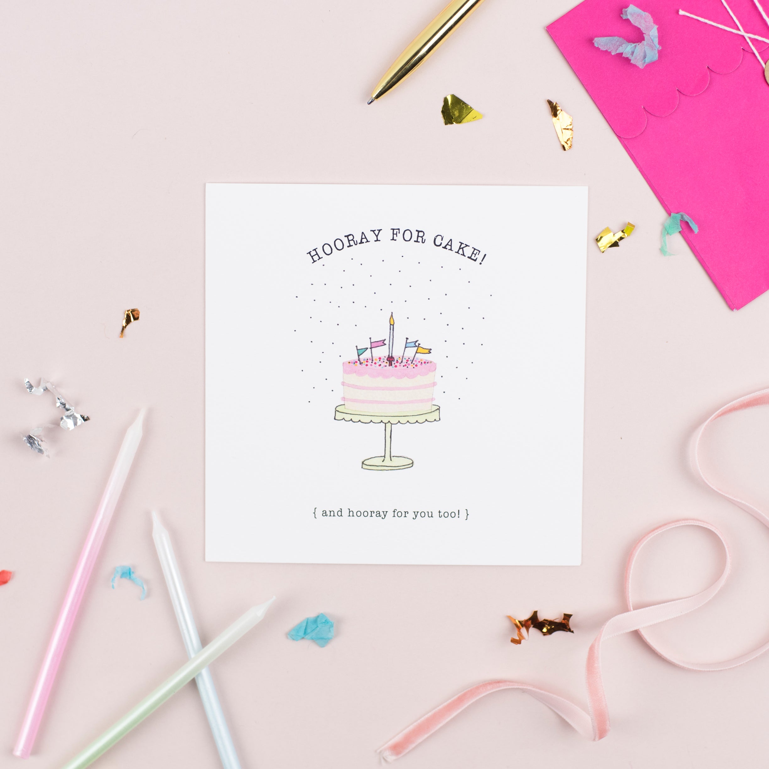 Hooray for cake and hooray for you!