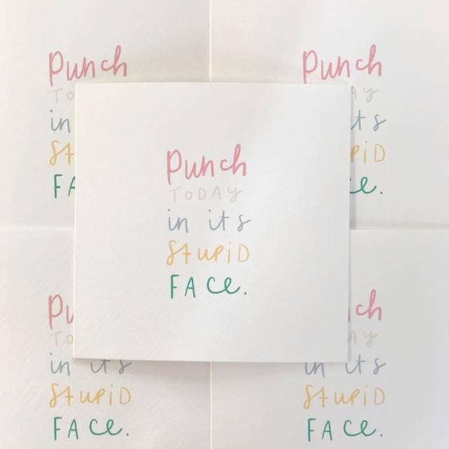 Punch today in the face!