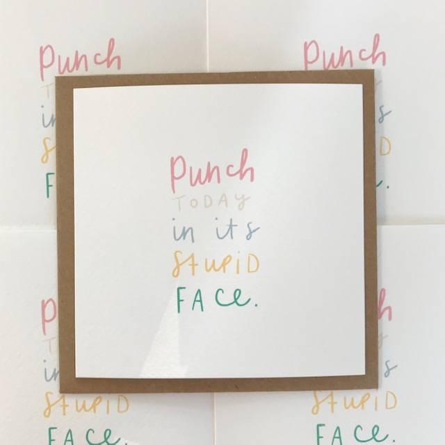 Punch today in the face!